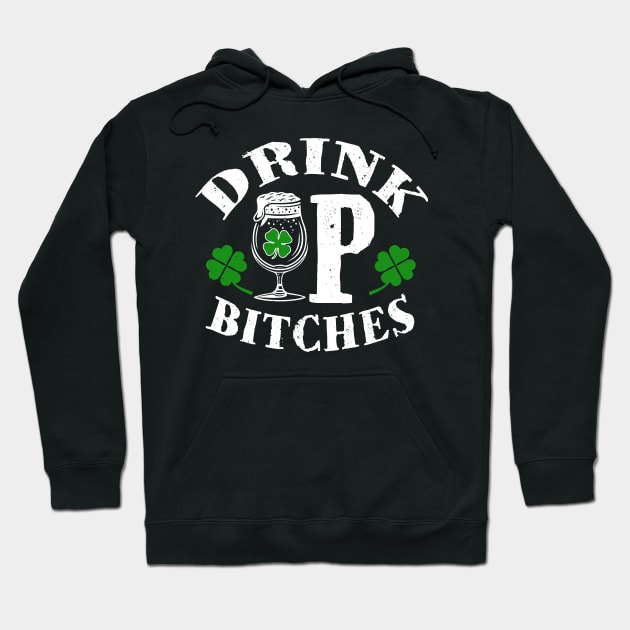 Drink up Bitches T-Shirt Saint Paddys Day Irish beer Gift Tee Hoodie by biNutz